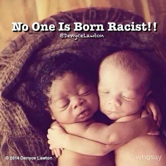 no one born racist
