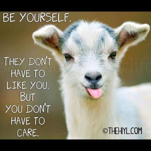 be yourself - you don't care