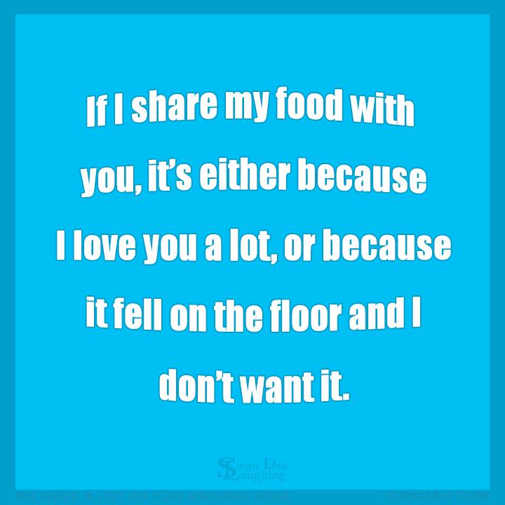 give food - love or fell on floor