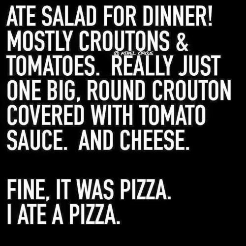 ate salad - or pizza