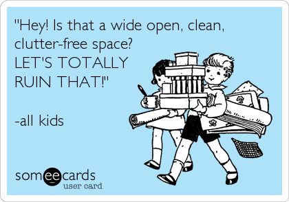 kids - ruin clutter free space
